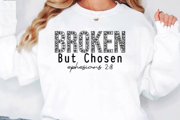 Broken but Chosen SVG for T-Shirt Designs