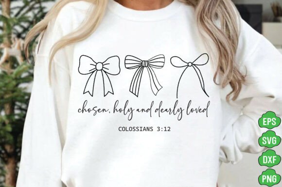Chosen Holy Dearly Loved Svg, Christian T-Shirt Designs