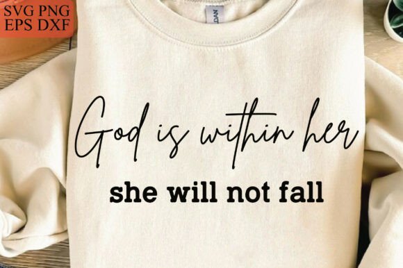 God is Within Her Sweatshirt Christian T-Shirt Designs
