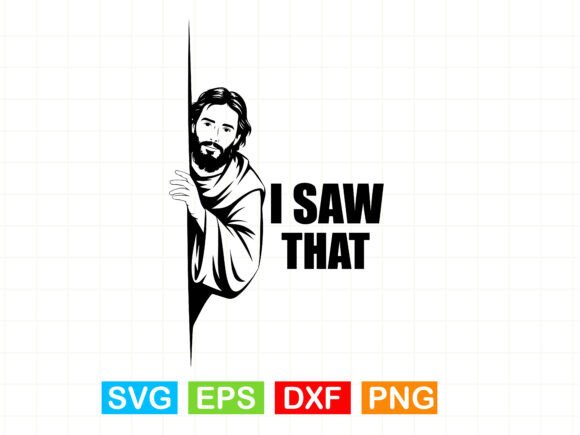Jesus I Saw That T-shirt T-Shirt Designs