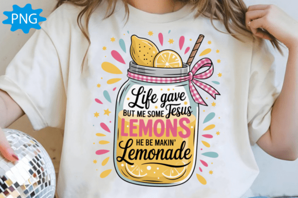Life Gave Me Some Lemons PNG, My Jesus T-Shirt Designs