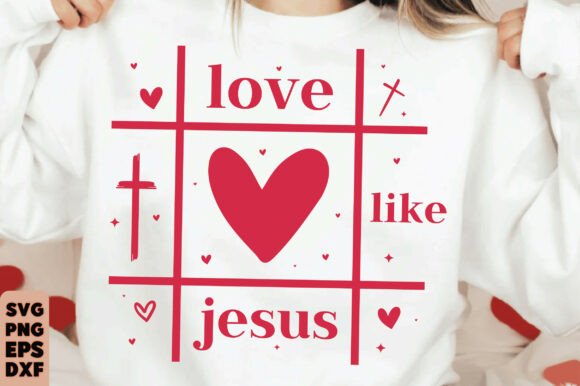 Love Like Jesus SVG Christian Valentines T-Shirt Designs