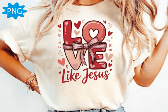 Love Like Jesus Valentine PNG for T-Shirt Designs