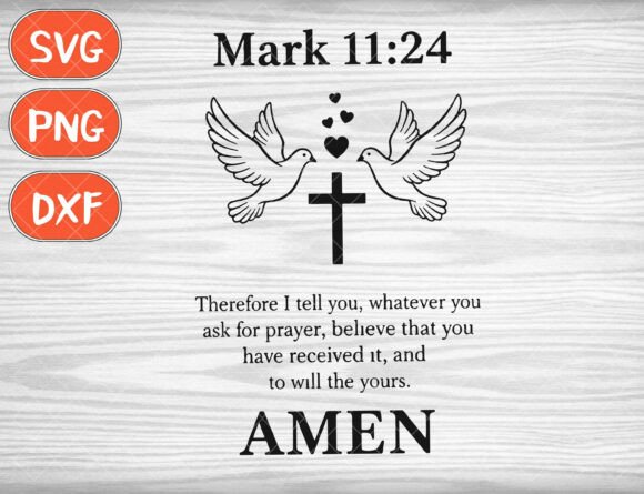Mark 11 24 Svg for T-Shirt Designs